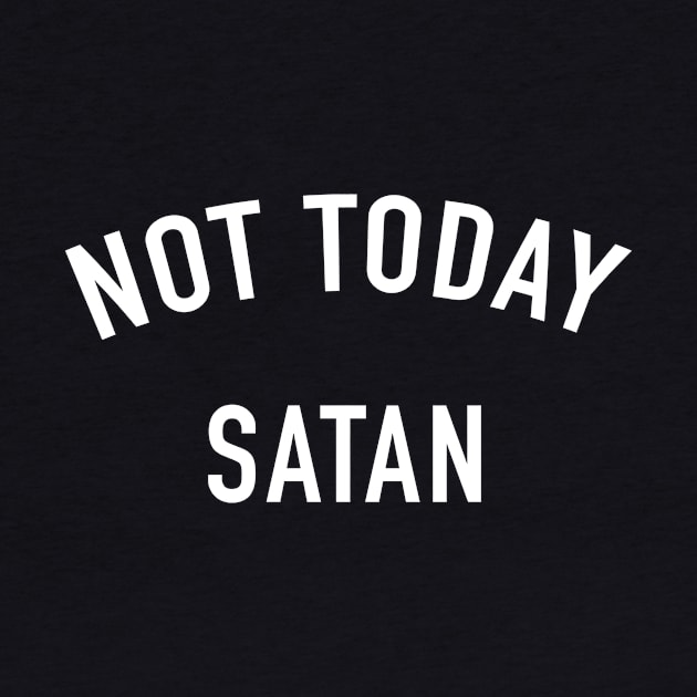 not today satan by GS